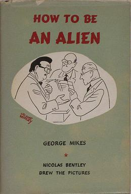 The cover of the book "How to be an Alien" by George Mikes