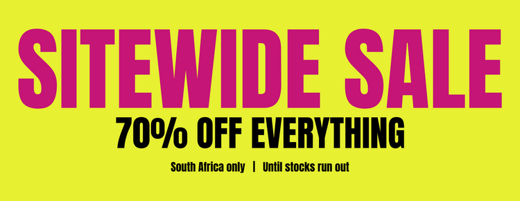 Sitewide sale. 70% off everything. South Africa only. Until stocks run out.